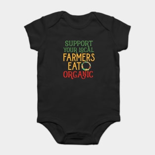 Support Your Local Farmers Eat Organic Baby Bodysuit